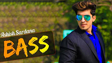 Bass (Full Song) -  Ashish Sardana | Aman Dhillon | New Punjabi Song 2018