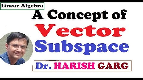Vector Subspaces and Examples