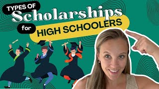 Different Types of Scholarships: Options for High School Students