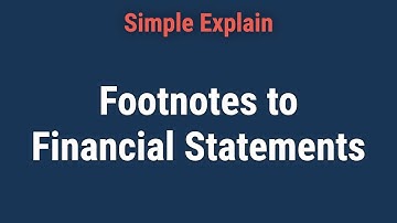 What Are Footnotes to Financial Statements?