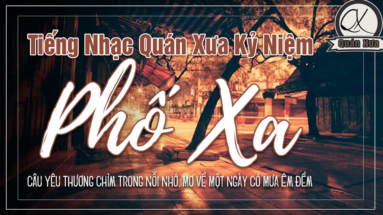 Tiếng Nhạc Quán Xưa Kỷ Niệm Trên Con Phố Xa | Giai... - youtube