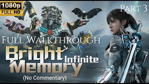 Bright Memory: Infinite - Full Walkthrough PART 3 (No Commentary)