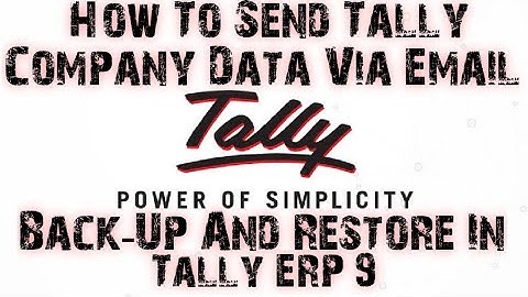 How To Send Tally Company Data To Any Person Via Email - Tally Erp 9 | Backup And Restore In Tally.