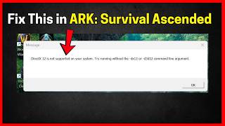 Fix Ark Survival Ascended - Directx 12 Is Not Supported On Your System.
