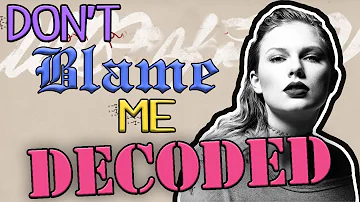 Don't Blame Me - Taylor Swift Lyrics | Meaning Explained and Decoded