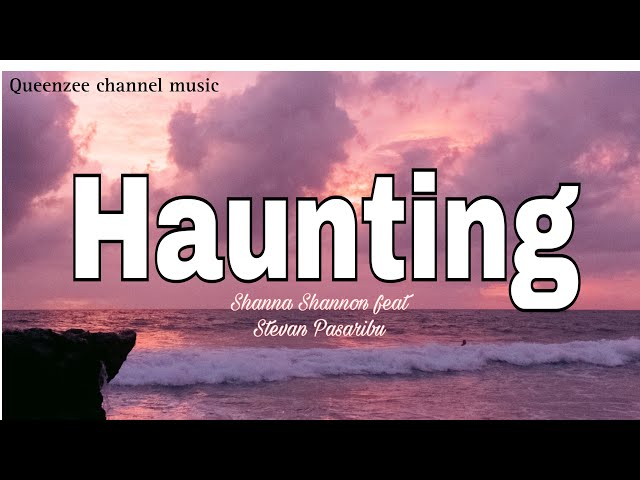 Haunting ~ Shanna Shannon feat Stevan Pasaribu (Lirik) Ingin tahu kamu sedang apa dan kamu di mana class=