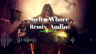 Such a Whore Remix Audio ( Sawan Ultra Bass🔊