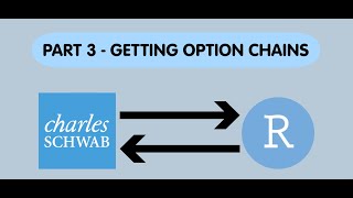 Charles Schwab (Trader) API & R - How To Get Option Chains (Single & Spreads)