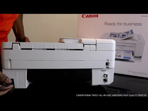 CANON PIXMA TR4551 ALL- IN -ONE UNBOXING HIGH QUALITY PRINTER