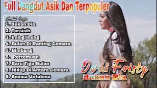 Full Dangdut Asik Dan Terpopuler Bukan Dia - Ovhi Fristy