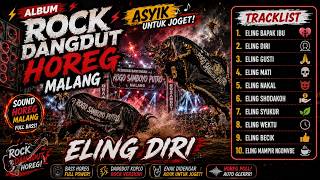 Download lagu ALBUM ROCK DANGDUT HOREG MALANG II ASYIK UNTUK JOGET II ELING DIRI