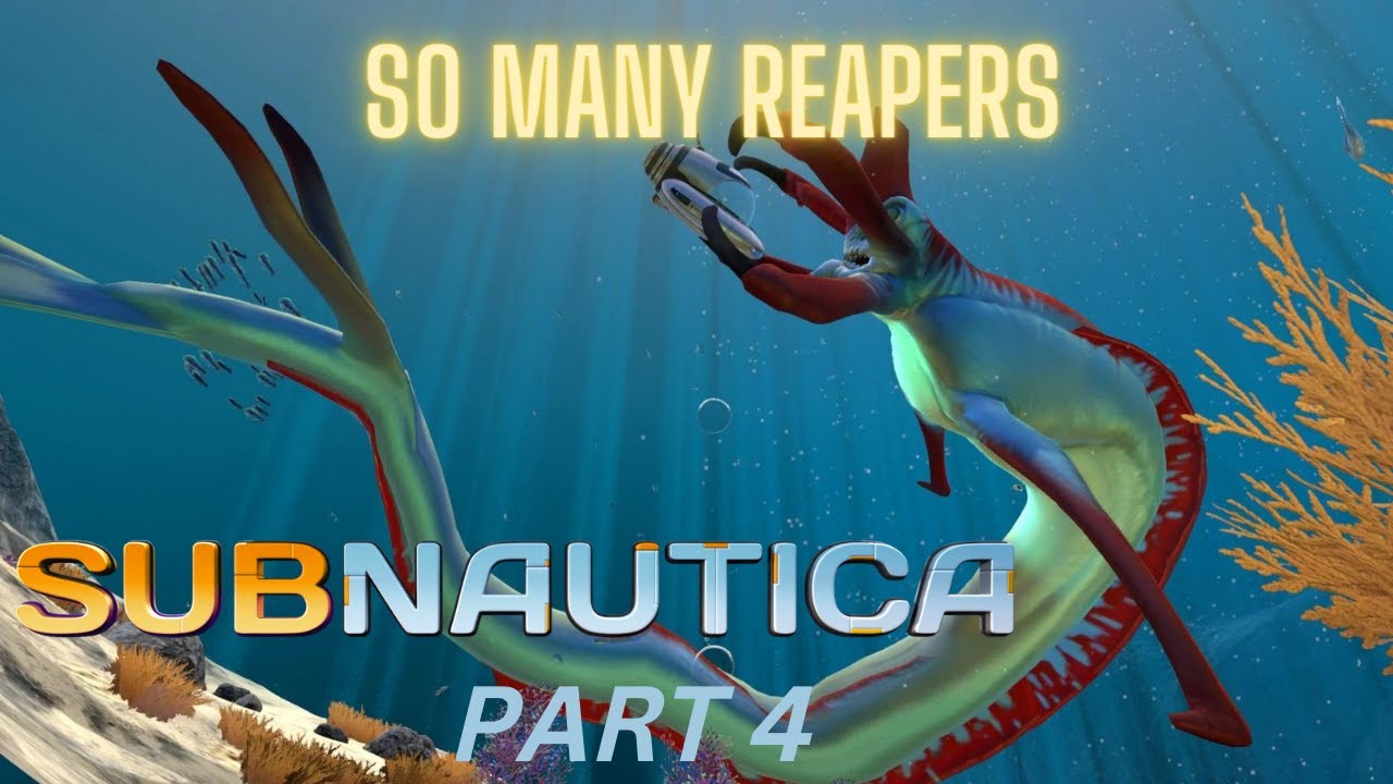 SO MANY REAPERS! SUBNAUTICA PT 4 YouTube
