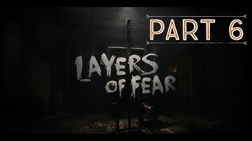 Layers of Fear Part 6 Ending - Gameplay Playthrough PC 1440p 60fps (No Commentary)