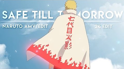 Naruto - Safe Till Tomorrow [AMV/Edit] | 2K Special | Project File In Desc