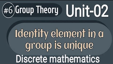 Identity element in a group is unique|Theorem proof | Discrete mathematics