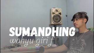 Sumandhing - Wahyu Giri F Cover By Vanfdll (akustik)