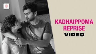 Oh My Kadavule - Kadhaippoma Reprise Video | Ashok Selvan, Ritika Singh | Leon James