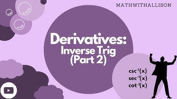 Calculus 1 - Derivatives: Inverse Trig (Part 2)