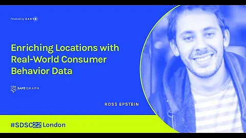 Enriching Locations with Real-World Consumer Behavior Data | Ross Epstein | SafeGraph