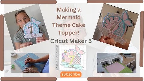 Making a Mermaid Theme Cake Topper using the Cricut maker 3! #cricut #caketoppers #3dcaketopper