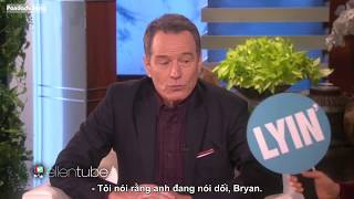 [Vietsub] The Ellen Show - You Lyin' Bryan? with Bryan Cranston