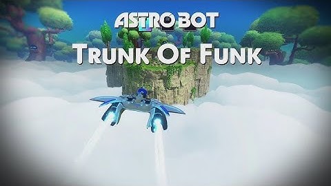 ASTRO BOT trunk of funk part8