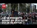 Brasil se une al Desfile de Día de Muertos en CDMX - Las Noticias