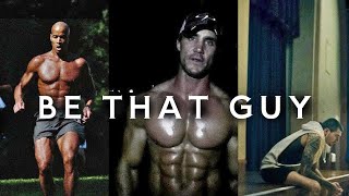 BE THAT GUY - Best Motivational Speeches