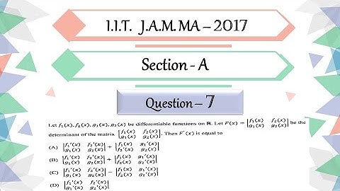 IIT JAM 2017 Mathematics Solutions Real Analysis | Question 2 | Differentiation Determinant function