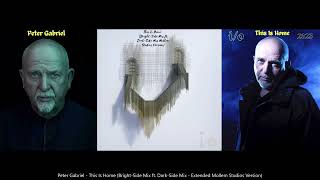 Peter Gabriel - This Is Home (Bright-Side Mix ft. Dark-Side Mix - Extended Mollem Studios Version)