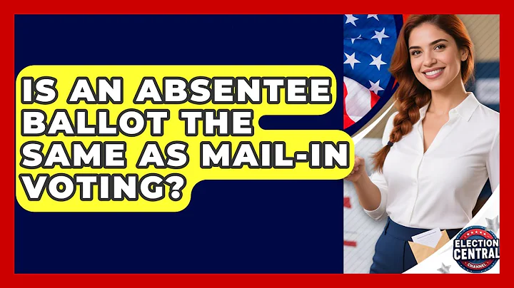 Is An Absentee Ballot The Same As Mail-in Voting? - Election Central Channel
