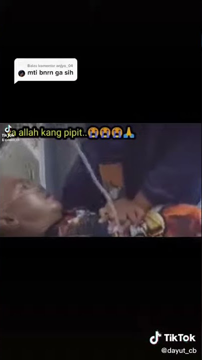 detik detik meninggal nya kang pipit