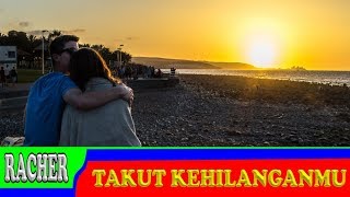 Racher - Takut Kehilanganmu - Irwansyah feat Zaskia Sungkar