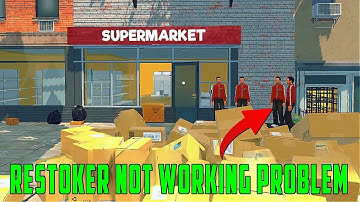 Restoker Not Working Problem In Supermarket Simulator - Restoker Kam Nahi Karta Hai Problem