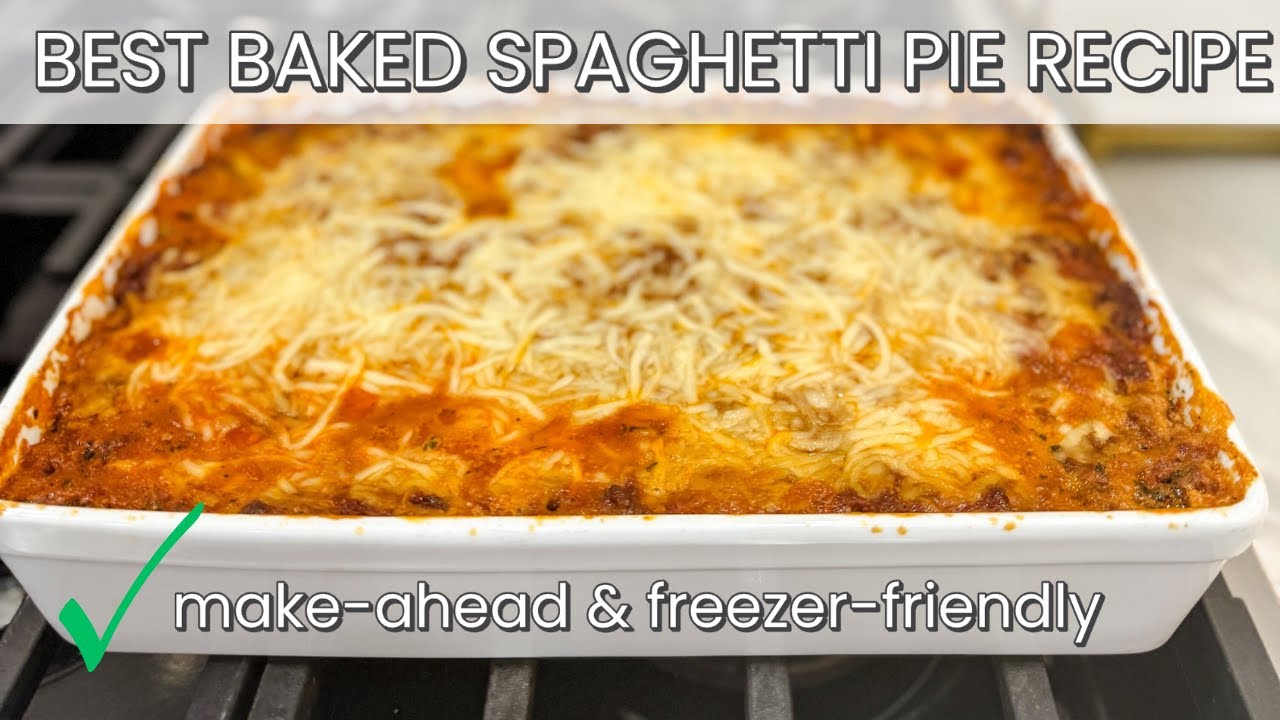 The BEST Baked Spaghetti Pie Recipe | Freezer-Friendly Spaghetti Casserole