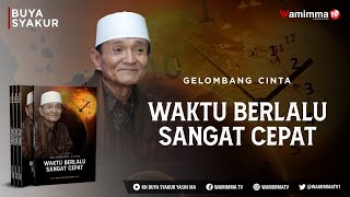 Time Flies So Fast - Waves of Love Buya Syakur #86