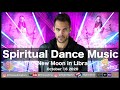 Spiritual Dance Music New Moon in Libra Ceremony, October 16 2020... Get that Love you deserve!