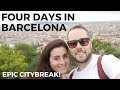 4 DAYS IN BARCELONA | An epic city break