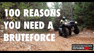 100 Reasons you NEED a  Brute Force 750