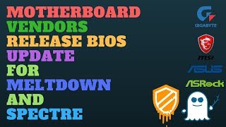 Motherboard Vendors Release BIOS Update For Meltdown and Spectre