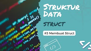 Membuat Struct | Struktur Data (Struct) #3