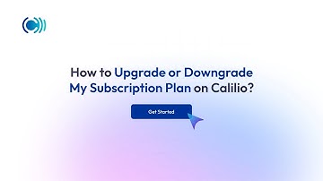 How to Upgrade or Downgrade Your Calilio Subscription (Step-by-Step Tutorial)