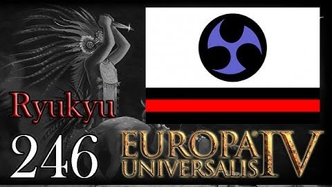 EU IV Ryukyu The Three Mountains Ep246 Final