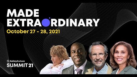 Announcing SafetyCulture Summit 21: Made Extraordinary