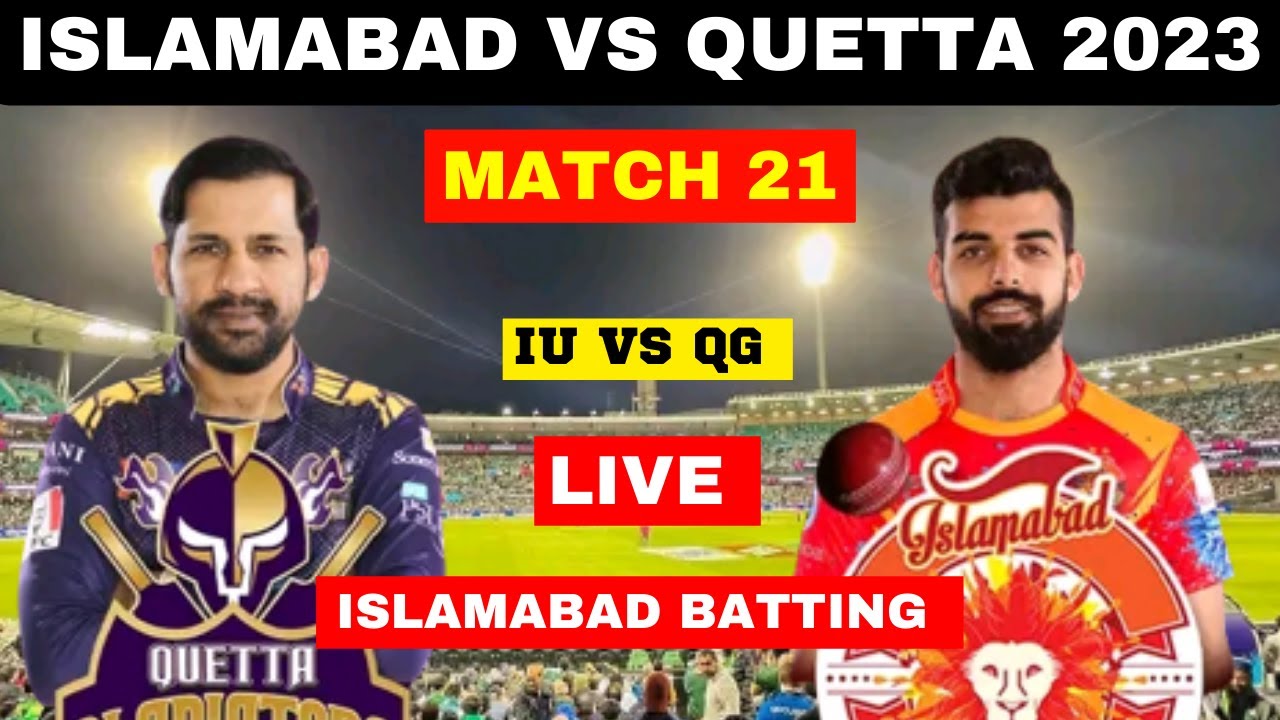 LIVE IU VS QG LIVE MATCH ISLAMABAD UNITED VS QUETTA GLADIATOR LIVE