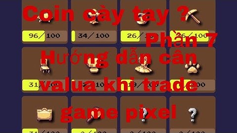 Pixel-Hướng dẫn chơi game pixel cho người mới phần 7. Cân valua khi trade coin game pixels.