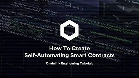 How To Create Self-Automating Smart Contracts | Chainlink Engineering Tutorials