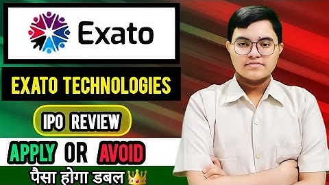 Exato Technologies IPO Review | Exato Technologies IPO Apply or Not | Exato IPO GMP Today