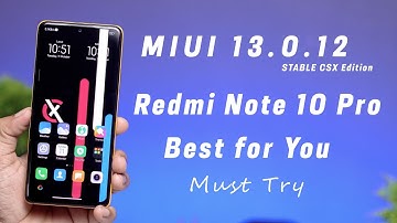STABLE MIUI 13.0.12 CSX Edition for Redmi Note 10 Pro Review, Monet Effects, Perfect for You