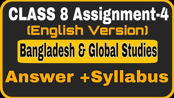 Class 8 Assignment-4||English Version ||Bangladesh and Global Studies ||English Version Assignment